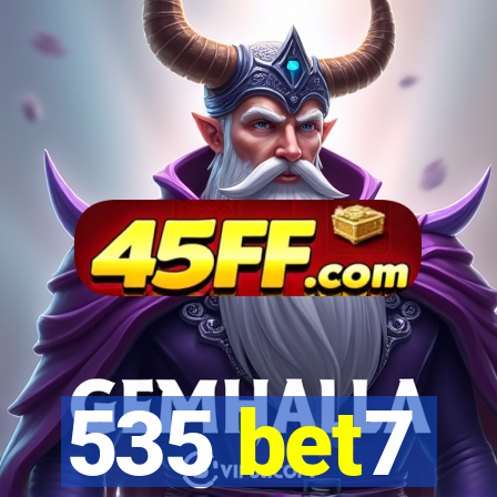 535 bet7